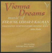 Vienna Dreams, Vol. 2: Music of Strauss, Lehar & Kalman - Herbert Lippert (tenor); Katerina Beranova (soprano); Vienna Volksoper Orchestra; Julius Rudel (conductor)