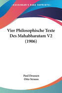 Vier Philosophische Texte Des Mahabharatam V2 (1906)