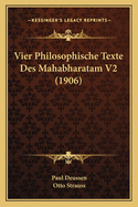 Vier Philosophische Texte Des Mahabharatam V2 (1906)