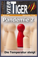 Vier Tiger: Pandemie 2: Die Temperatur steigt