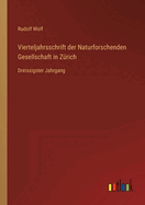 Vierteljahrsschrift der Naturforschenden Gesellschaft in Z?rich: Dreissigster Jahrgang