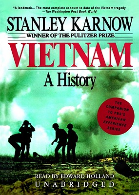 Vietnam: A History - Karnow, Stanley, and Holland, Edward (Read by)