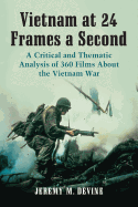 Vietnam at 24 Frames a Second: A Critical and Thematic Analysis of 360 Films about the Vietnam War