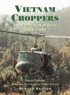 Vietnam Choppers: Helicopters in Battle 1950-1975 - Dunstan, Simon