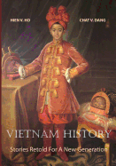 Vietnam History: Stories Retold For A New Generation