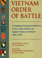 Vietnam Order of Battle: A Complete Illustrated Reference to U.S. Army Combat and Support Forces in Vietnam 1961-1973