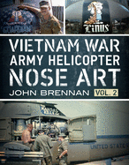 Vietnam War Army Helicopter Nose Art: 2: Vol 2