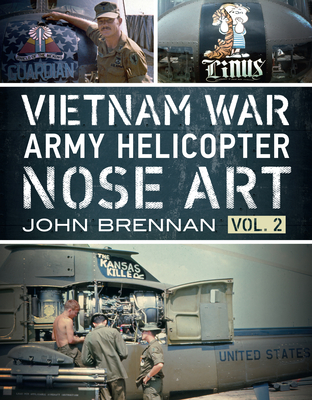 Vietnam War Army Helicopter Nose Art: 2: Vol 2 - Brennan, John