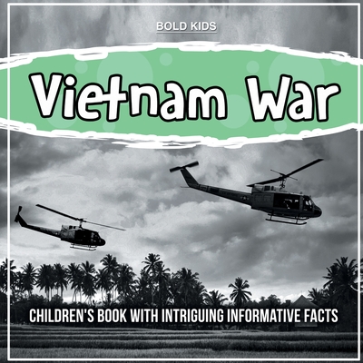 Vietnam War: Children's Book With Intriguing Informative Facts by Bold ...