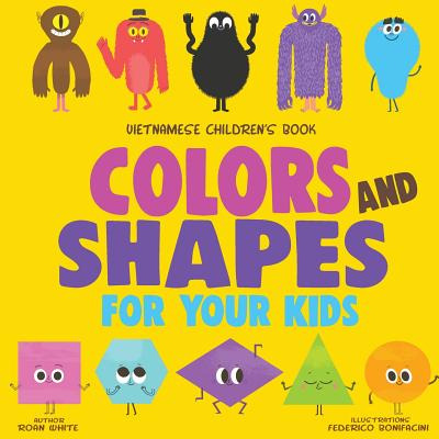 Vietnamese Children's Book: Colors and Shapes for Your Kids - White, Roan