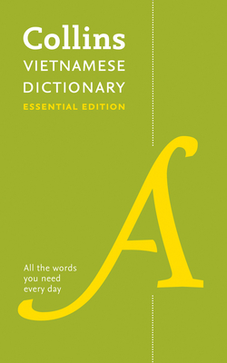 Vietnamese Essential Dictionary: All the Words You Need, Every Day - Collins Dictionaries