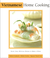 Vietnamese Home Cooking: The Essential Asian Kitchen