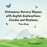 Vietnamese Nursery Rhymes with English Explanations: Cicadas and Airplanes