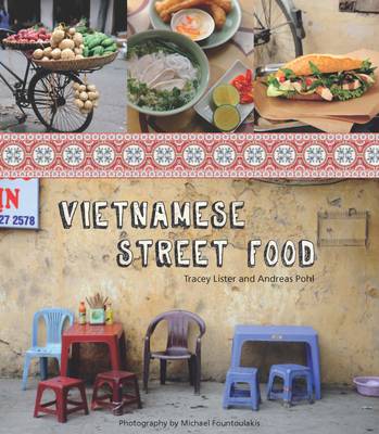 Vietnamese Street Food - Lister, Tracey, and Pohl, Andreas