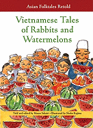 Vietnamese Tales of Rabbits and Watermelons