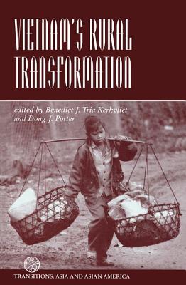 Vietnam's Rural Transformation - Kerkvliet, Benedict J Tria, and Uniack, Ford Foundation- Martha, and Porter, Doug J