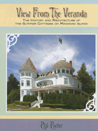 View from the Veranda: The History and Architecture of the Summer Cottages on Mackinac Island - Porter, Phil