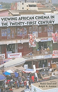 Viewing African Cinema in the Twenty-first Century: Art Films and the Nollywood Video Revolution