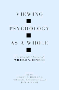 Viewing Psychology as a Whole: The Integrative Science of William N Dember