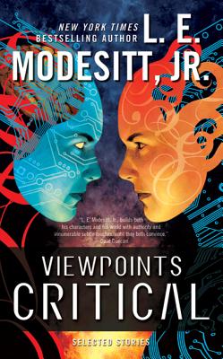 Viewpoints Critical: Selected Stories - Modesitt, L E, Jr.