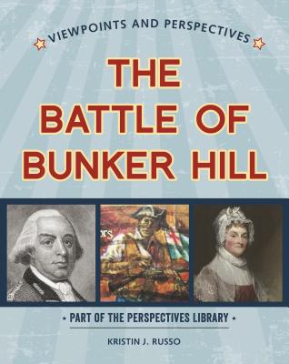 Viewpoints on the Battle of Bunker Hill - Russo, Kristin J