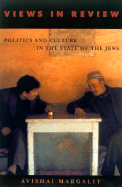 Views and Reviews: Politics and Culture in the State of the Jews