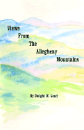 Views from the Allegheny Mountains - Good, Dwight G