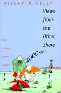 Views from the Other Shore: Essays on Herzen, Chekhov, and Bakhtin