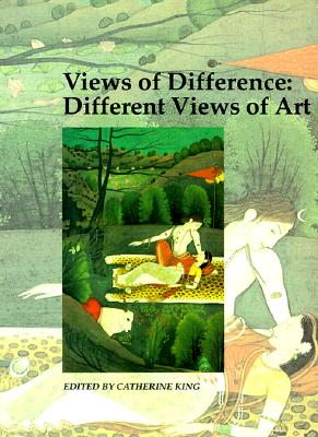 Views of Difference: Different Views of Art - King, Catherine (Editor)