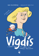 Vigdis: A Book about the World's First Female President