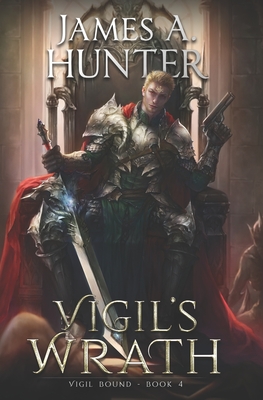 Vigil's Wrath: A LitRPG Adventure - Hunter, James