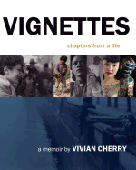 Vignettes: Chapters from a Life