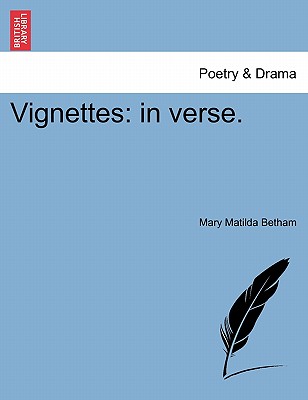 Vignettes: In Verse. - Betham, Mary Matilda