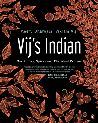 Vij's Indian: Our Stories, Spices and Cherished Recipes: A Cookbook - Dhalwala, Meeru, and Vij, Vikram