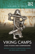 Viking Camps: Case Studies and Comparisons