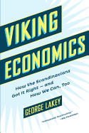Viking Economics: How the Scandinavians Got It Right-And How We Can, Too