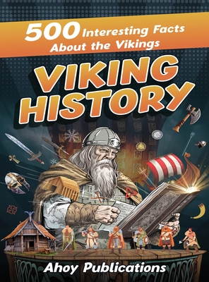 Viking History: 500 Interesting Facts About the Vikings - Publications, Ahoy