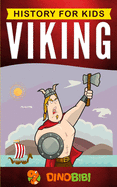 Viking: History for kids: A captivating guide to the Viking Age and Norse mythology