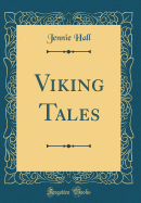 Viking Tales (Classic Reprint)