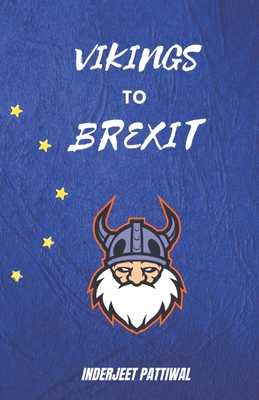 Vikings to Brexit - Pattiwal, Inderjeet