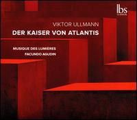 Viktor Ullmann: Der Kaiser von Atlantis - Anna Wall (vocals); Leandro Suarez (sound effects); Natalie Prez (vocals); Pierre-Yves Pruvot (vocals);...