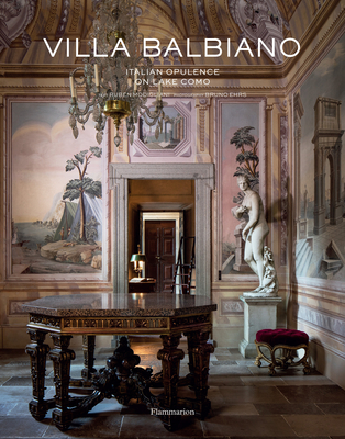 Villa Balbiano: Italian Opulence on Lake Como - Modigliani, Ruben (Text by), and Ehrs, Bruno (Photographer)