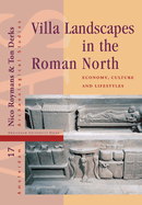 Villa Landscapes in the Roman North: Economy, Culture and Lifestyles