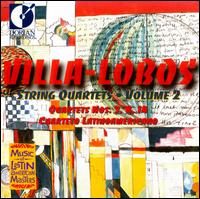 Villa-Lobos: String Quartets, Vol. 2 - Cuarteto LatinoAmericano