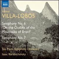 Villa-Lobos: Symphony No. 6 'On the Outline of the Mountains of Brazil'; Symphony No. 7 - Orquestra Sinfnica do Estado de So Paulo - OSESP; Isaac Karabtchevsky (conductor)