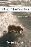 Village of the Ghost Bears: A Nathan Active Mystery