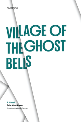 Village of the Ghost Bells - Van Steen, Edla, and George, David (Translated by)