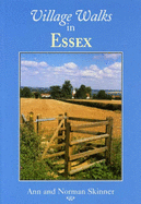 Village Walks in Essex - Skinner, Ann, and Skinner, Norman