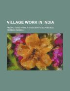 Village Work in India; Pen Pictures from a Missionary's Experience