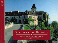 Villages of France - Sullam, Joanna, and Waite, Charlie (Photographer), and Ardagh, John (Foreword by)